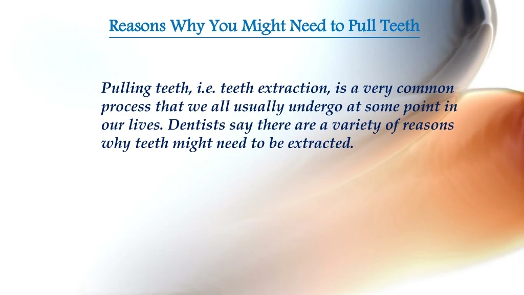 reasons why you might need to pull teeth
