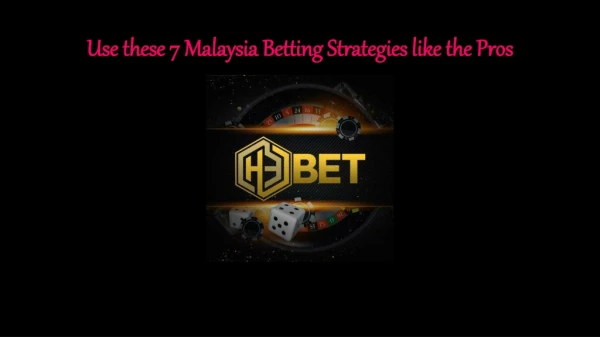 Use these 7 Malaysia Betting Strategies like the Pros