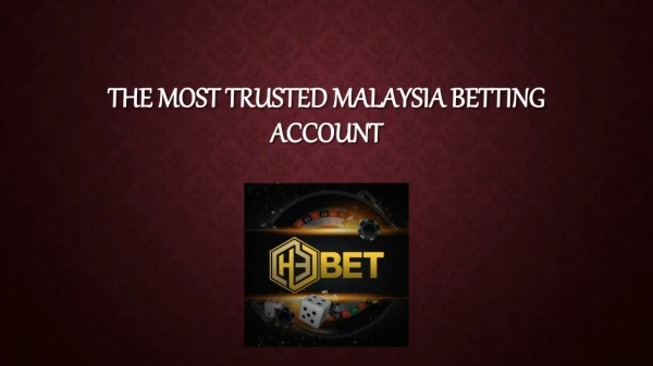 The Most Trusted Malaysia Betting Account