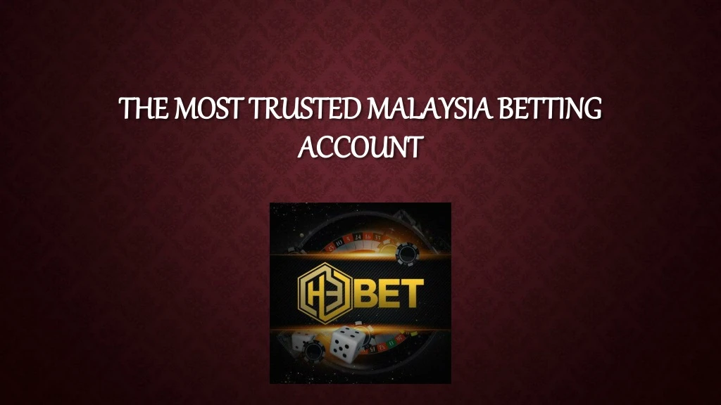 the most trusted malaysia betting account