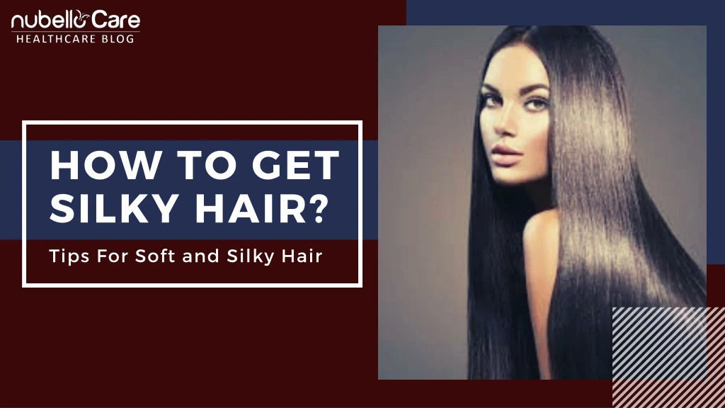 how to get silky hair