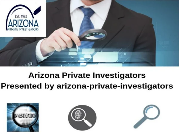 Professional and reputed Arizona Private Investigators