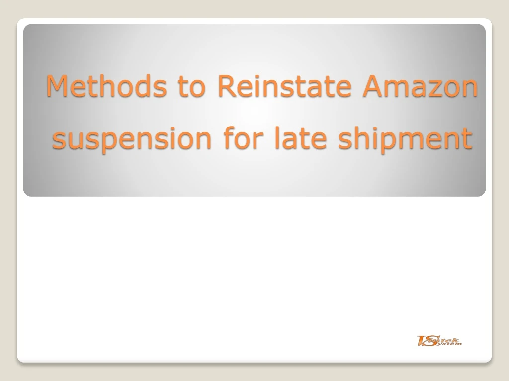 methods to reinstate amazon suspension for late shipment