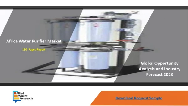 Africa Water Purifier Market Size Analytical Overview, Growth Factors, Demand and Trends Forecast to 2023