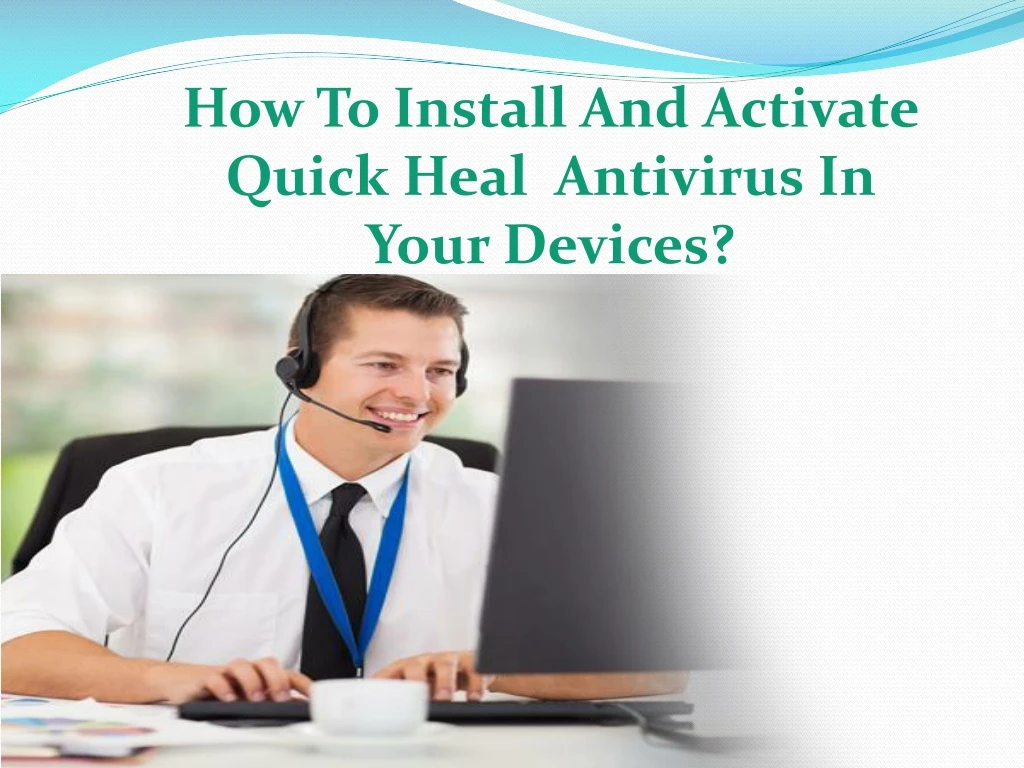 how to install and activate quick heal antivirus