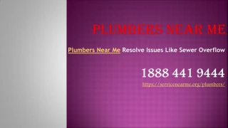 Plumbers Near Me Resolve Issues Like Sewer Overflow - slide 1