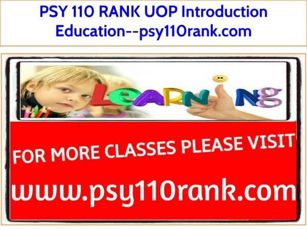 PSY 110 RANK UOP Introduction Education--psy110rank.com