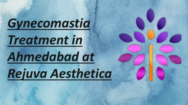 Gynecomastia Treatment in Ahmedabad at Rejuva Aesthetica