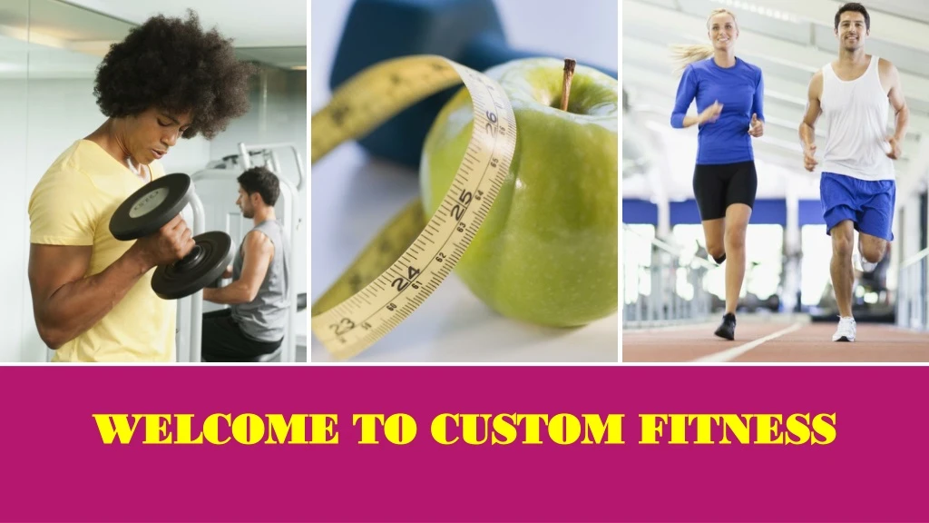 welcome to custom fitness