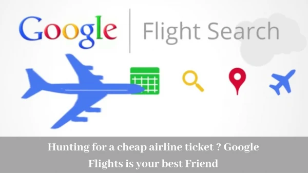 Hunting for a cheap airline ticket ? Google Flights is your best Friend - Panda CashBack