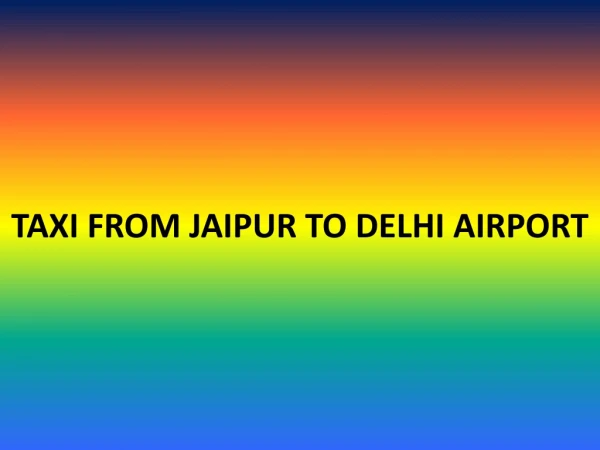 taxi from jaipur to delhi airport