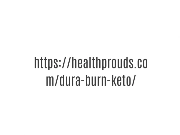 https://healthprouds.com/dura-burn-keto/