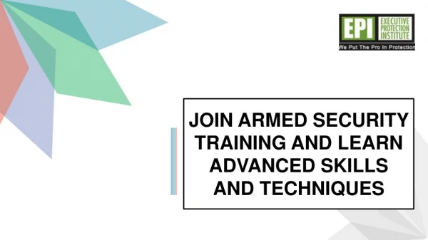 Join armed security training and learn advanced skills and techniques