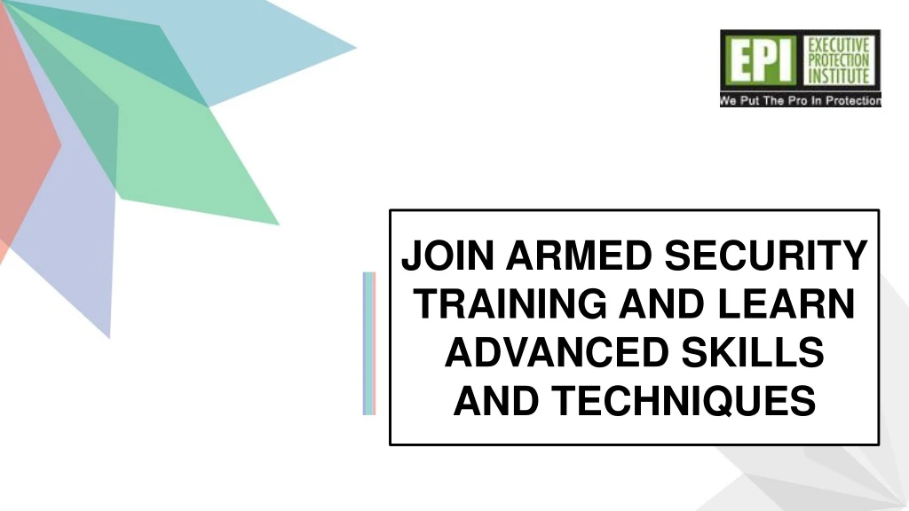 join armed security training and learn advanced
