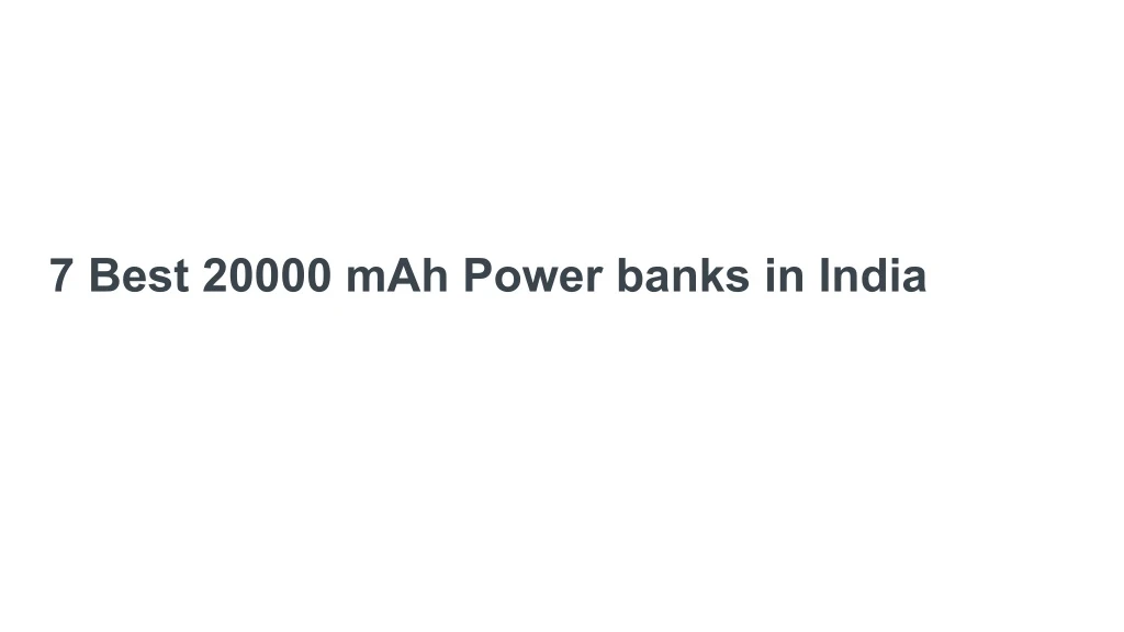 7 best 20000 mah power banks in india