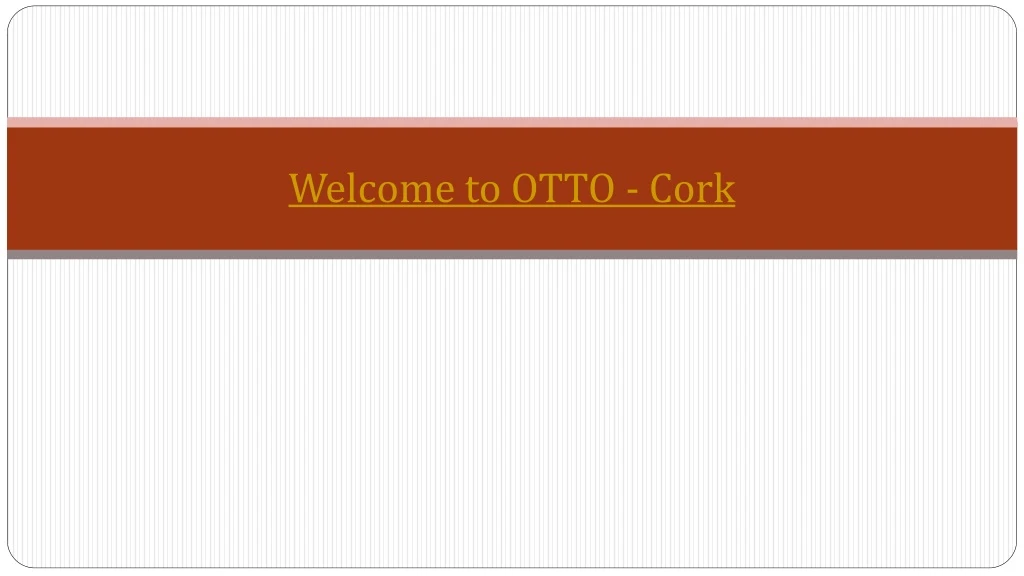 welcome to otto cork