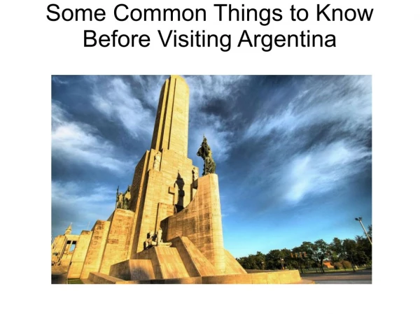 Things to Know Before Visiting Argentina