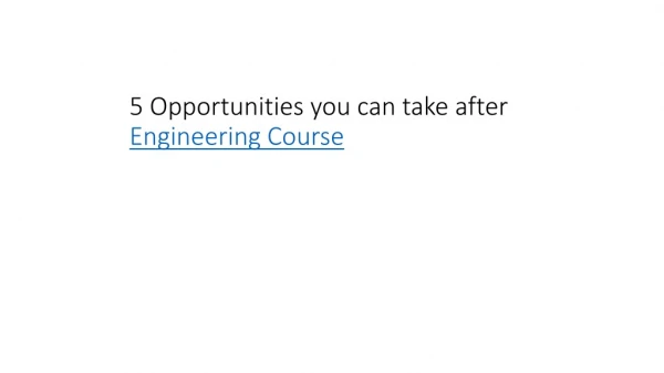 5 Opportunities you can take after Engineering Course