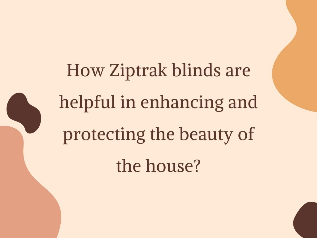 how ziptrak blinds are