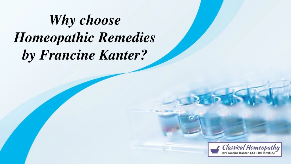 why choose homeopathic remedies by francine kanter