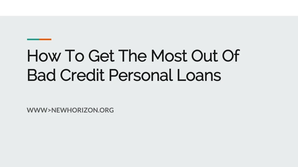 how to get the most out of bad credit personal loans