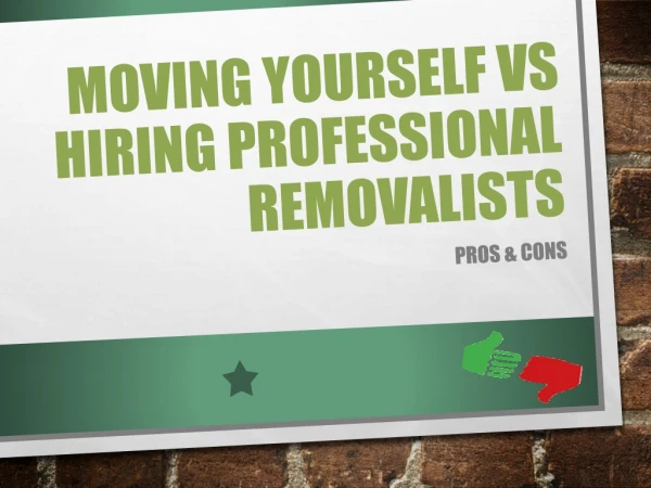 Relocate Yourself Vs Hiring Professional Removalists