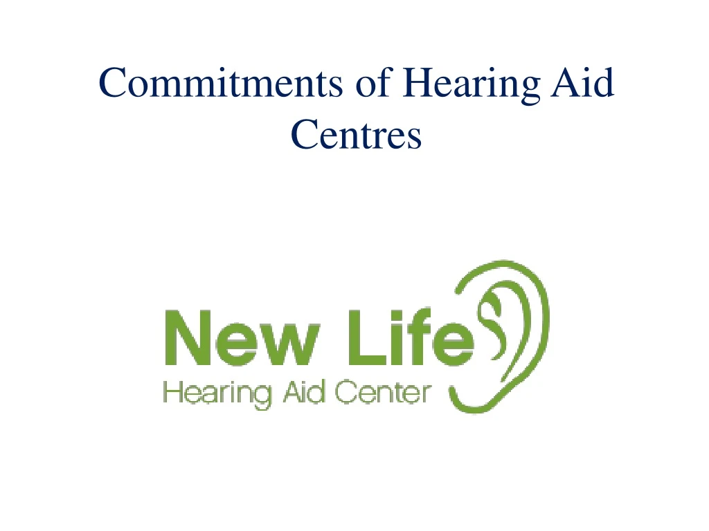 commitments of hearing a id c entres