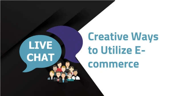 Creative Ways to Utilize E-commerce Live Chat