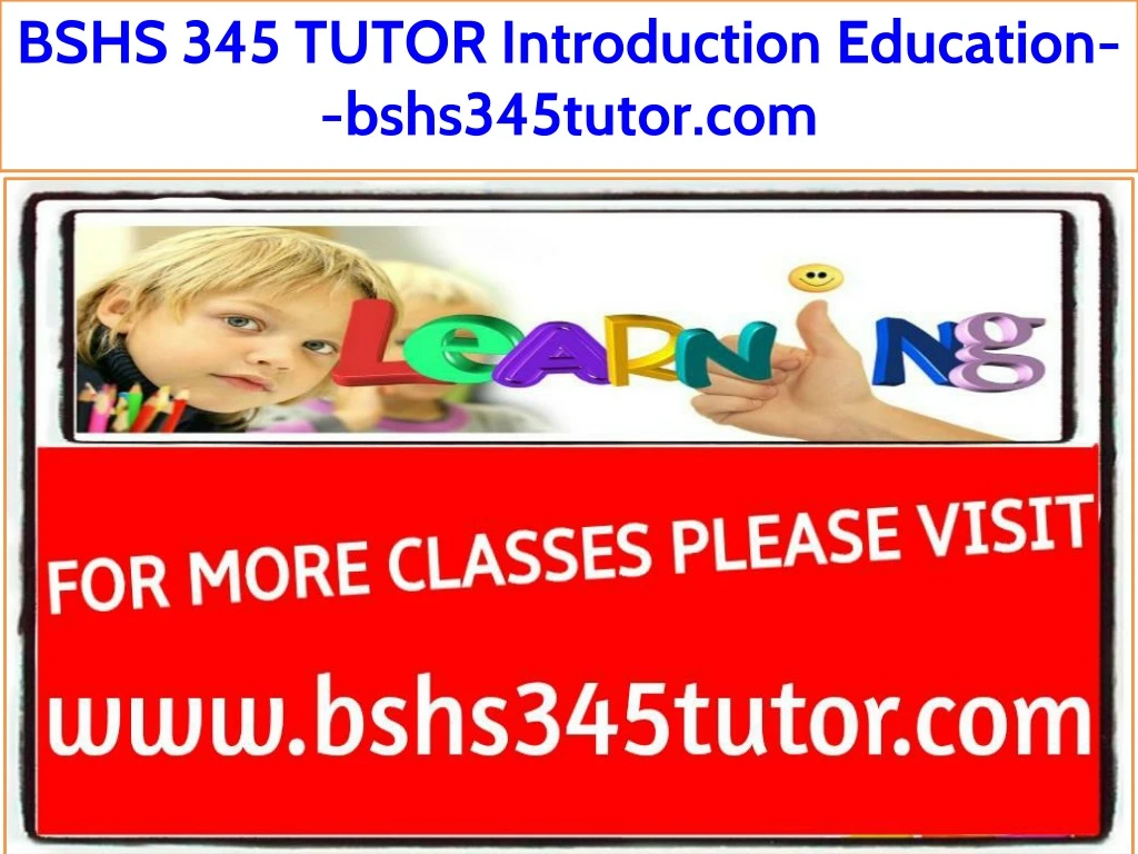 bshs 345 tutor introduction education