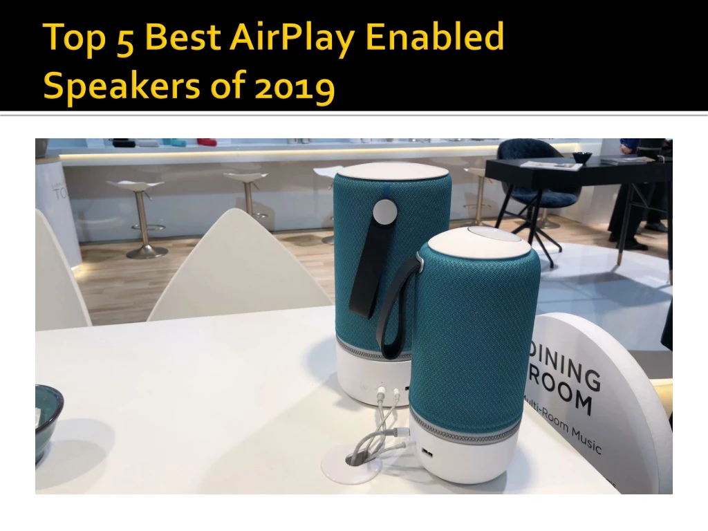 top 5 best airplay enabled speakers of 2019