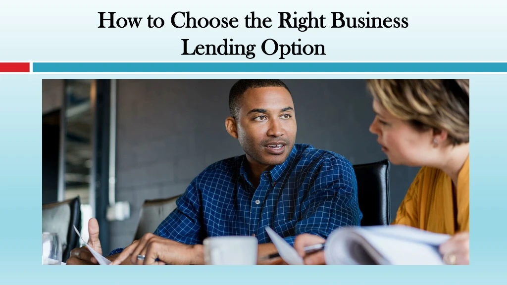 how to choose the right business lending option