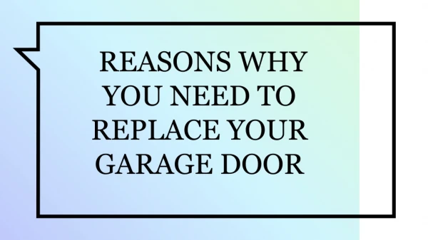 REASONS WHY YOU NEED TO REPLACE YOUR GARAGE DOOR