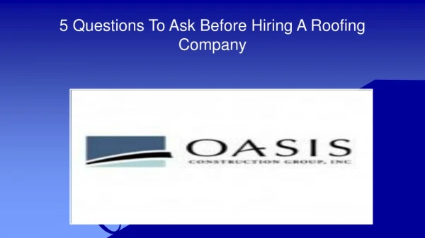 5 Questions To Ask Before Hiring A Roofing Company