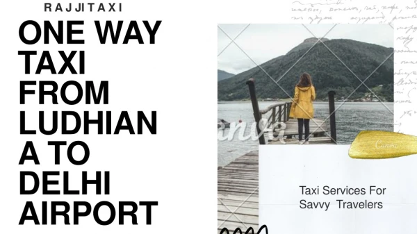 One Way Taxi From Ludhiana To Delhi Airport 