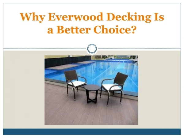 Why Everwood Decking Is a Better Choice?