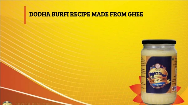 DODHA BURFI RECIPE MADE FROM GHEE