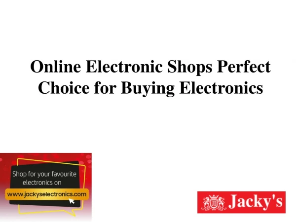 Online Electronic Shops Perfect Choice for Buying Electronics