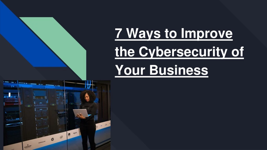 7 ways to improve the cybersecurity of your business