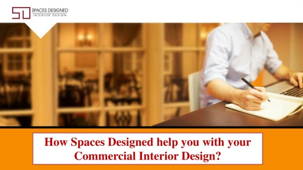 How Spaces Designed help you with your Commercial Interior Design?