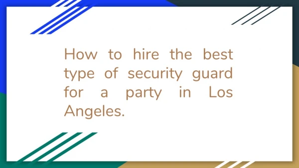 How to hire the best type of security guard for a party in Los Angeles.