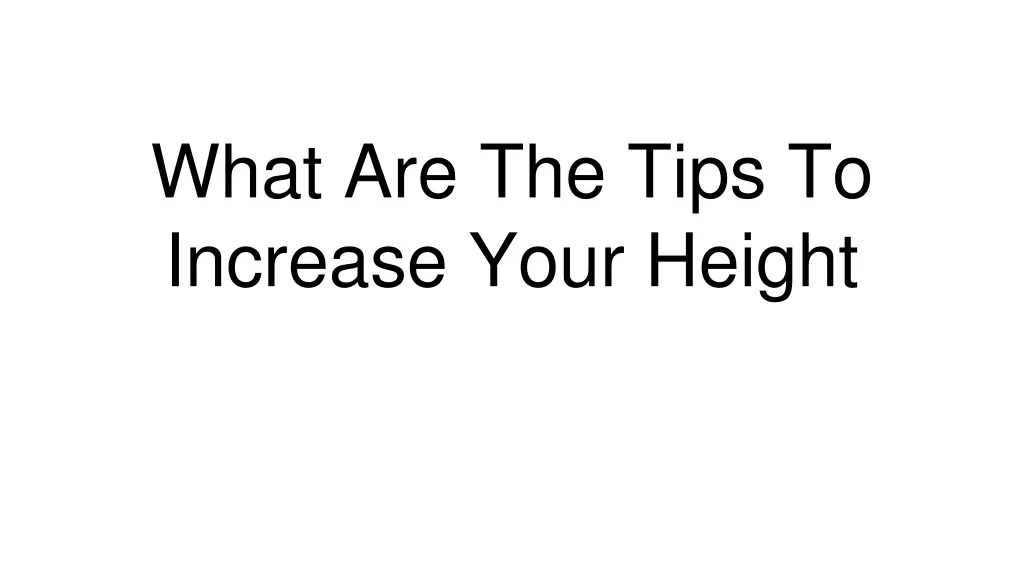 what are the tips to increase your height