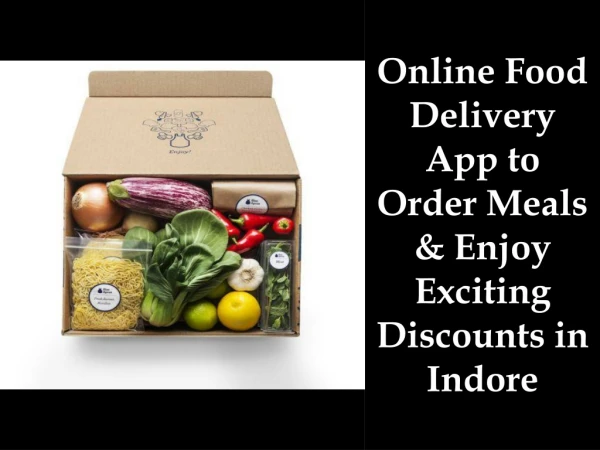 Online Food Delivery App to Order Meals & Enjoy Exciting Discounts in Indore