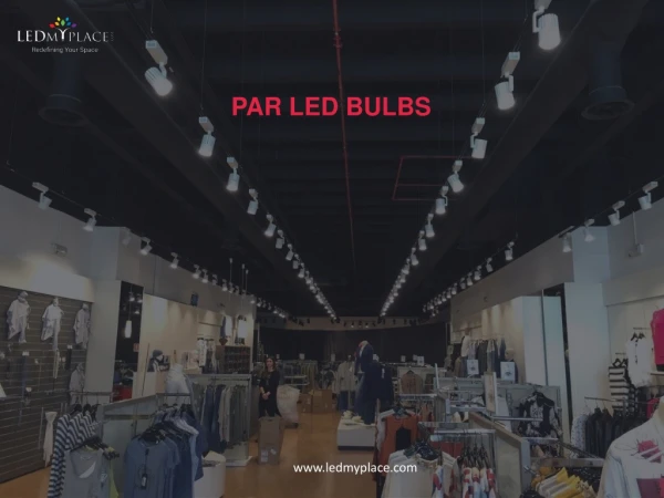 Using PAR LED Bulbs For Residential Places