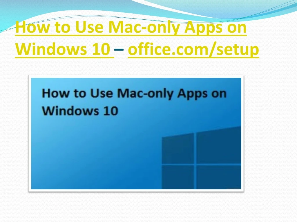 how to use mac only apps on windows 10 office com setup