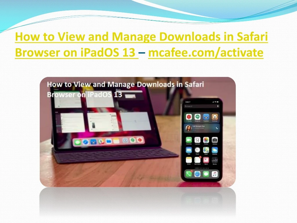how to view and manage downloads in safari browser on ipados 13 mcafee com activate