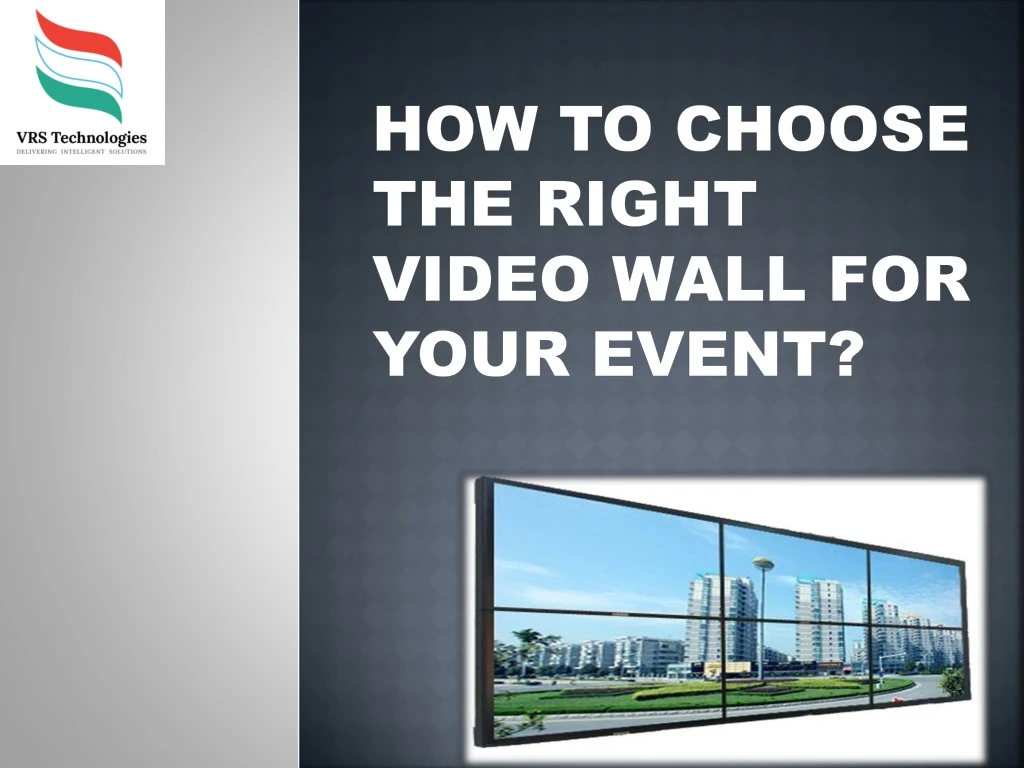how to choose the right video wall for your event