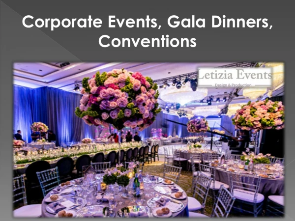 Corporate Events, Gala Dinners, Conventions