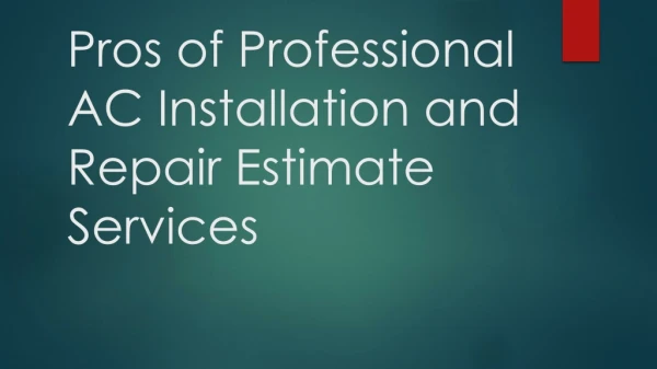 Pros of Professional AC Installation and Repair Estimate Services