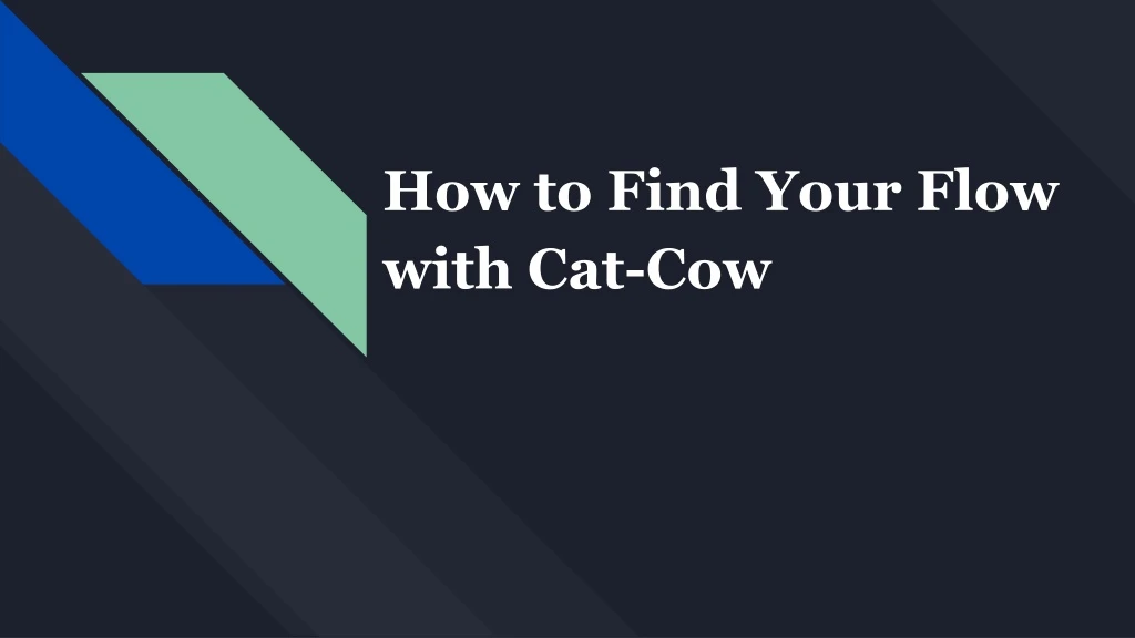 how to find your flow with cat cow