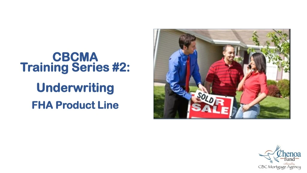 cbcma training series 2 underwriting fha product
